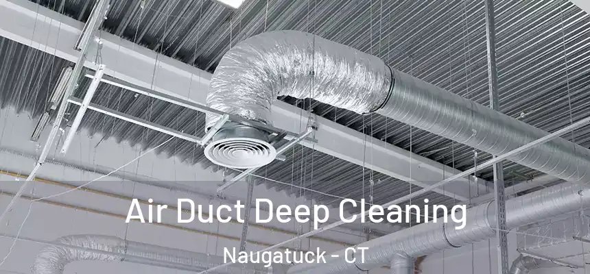  Air Duct Deep Cleaning Naugatuck - CT