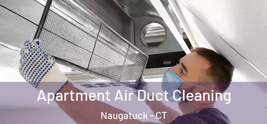  Apartment Air Duct Cleaning Naugatuck - CT