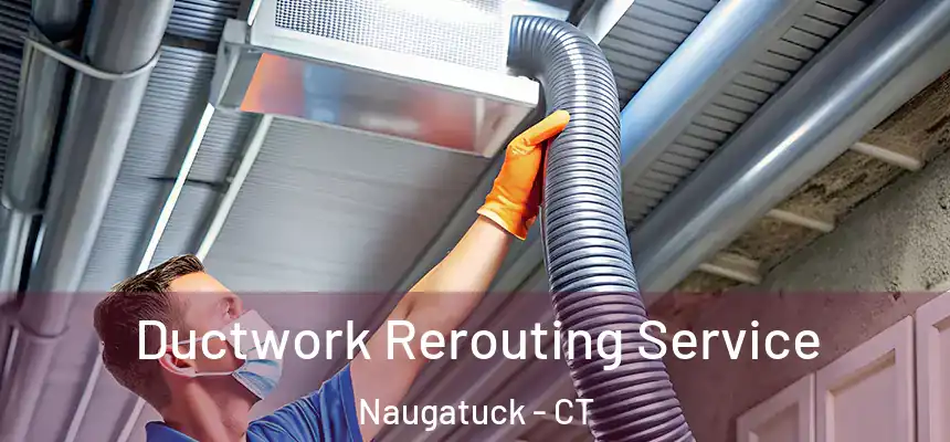  Ductwork Rerouting Service Naugatuck - CT