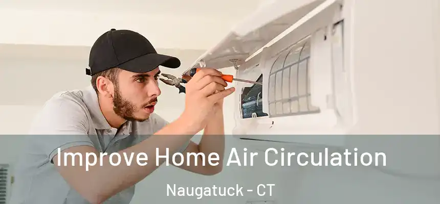  Improve Home Air Circulation Naugatuck - CT