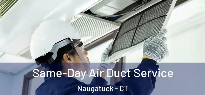 Same-Day Air Duct Service Naugatuck - CT