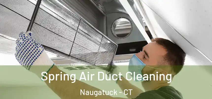  Spring Air Duct Cleaning Naugatuck - CT